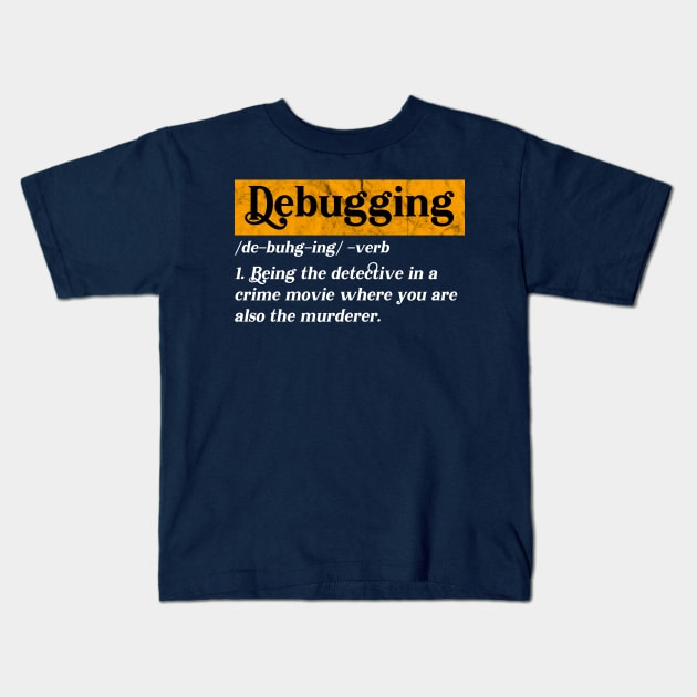 Debuggin Code - Funny Programming Jokes Kids T-Shirt by springforce